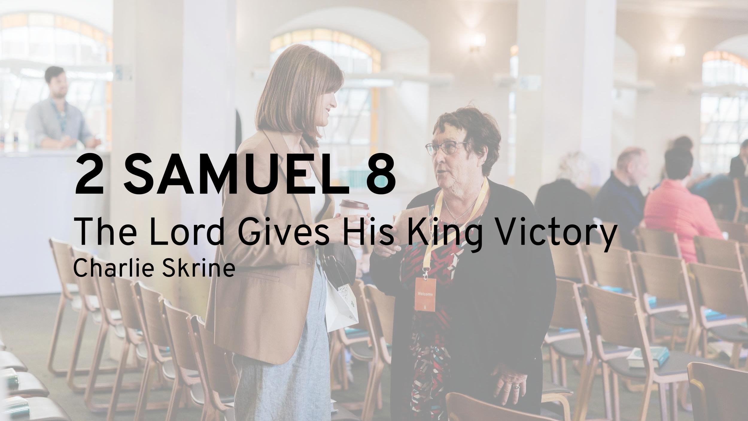 The Lord Gives His King Victory