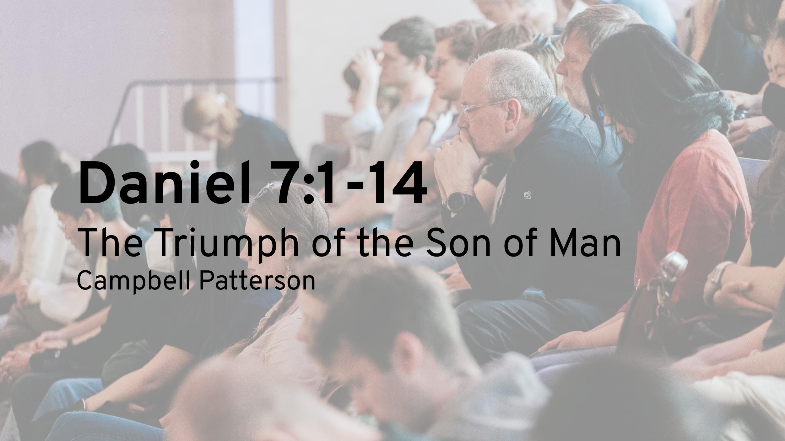 The Triumph of the Son of Man (Daniel 7:1–14)