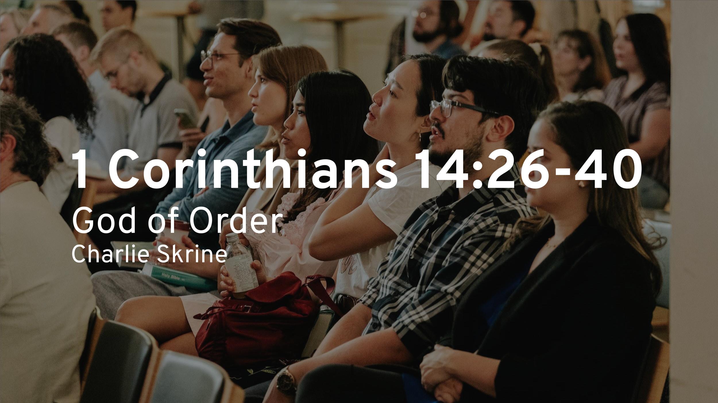 God of Order (1 Corinthians 14:26–40)