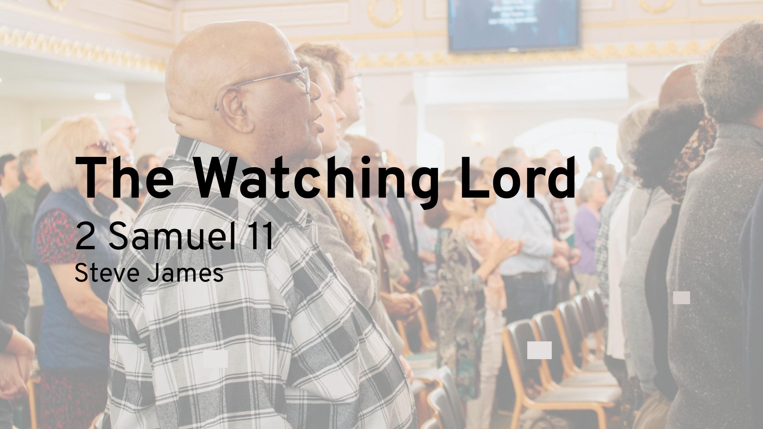 The Watching Lord (2 Samuel 11)