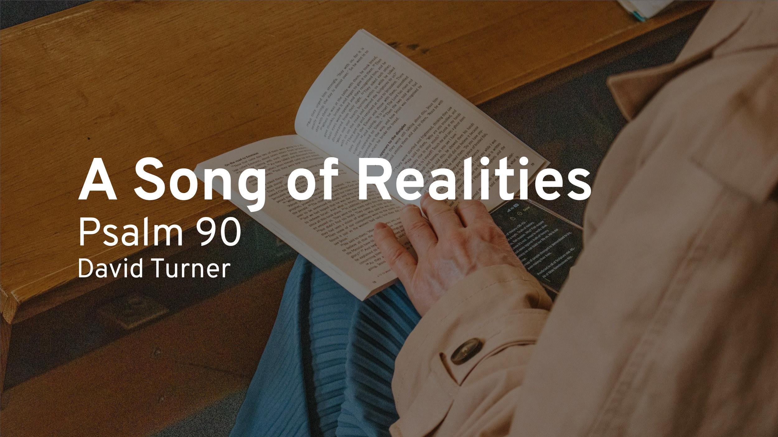 A Song of Realities (Psalm 90)