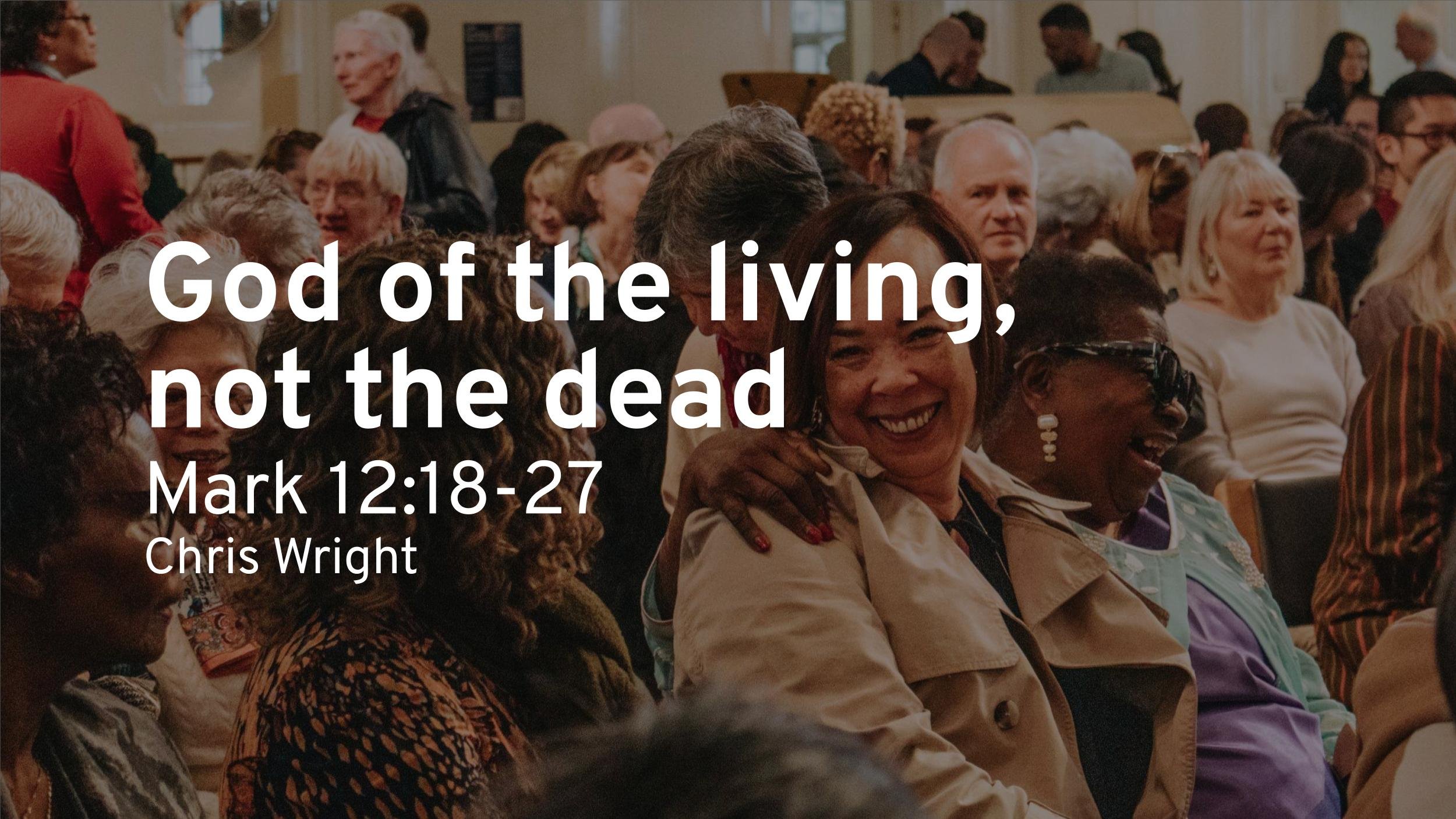 God of the Living, Not the Dead (Mark 12:18–27)
