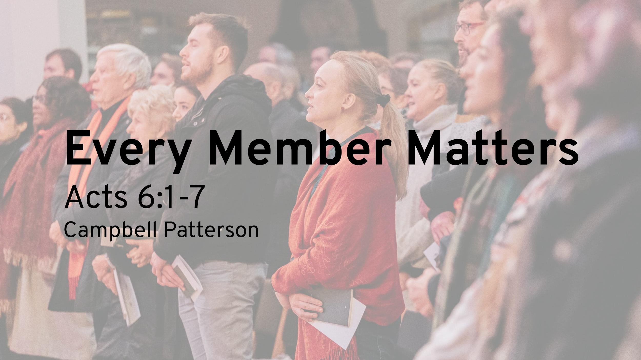 Every Member Matters (Acts 6:1–7)