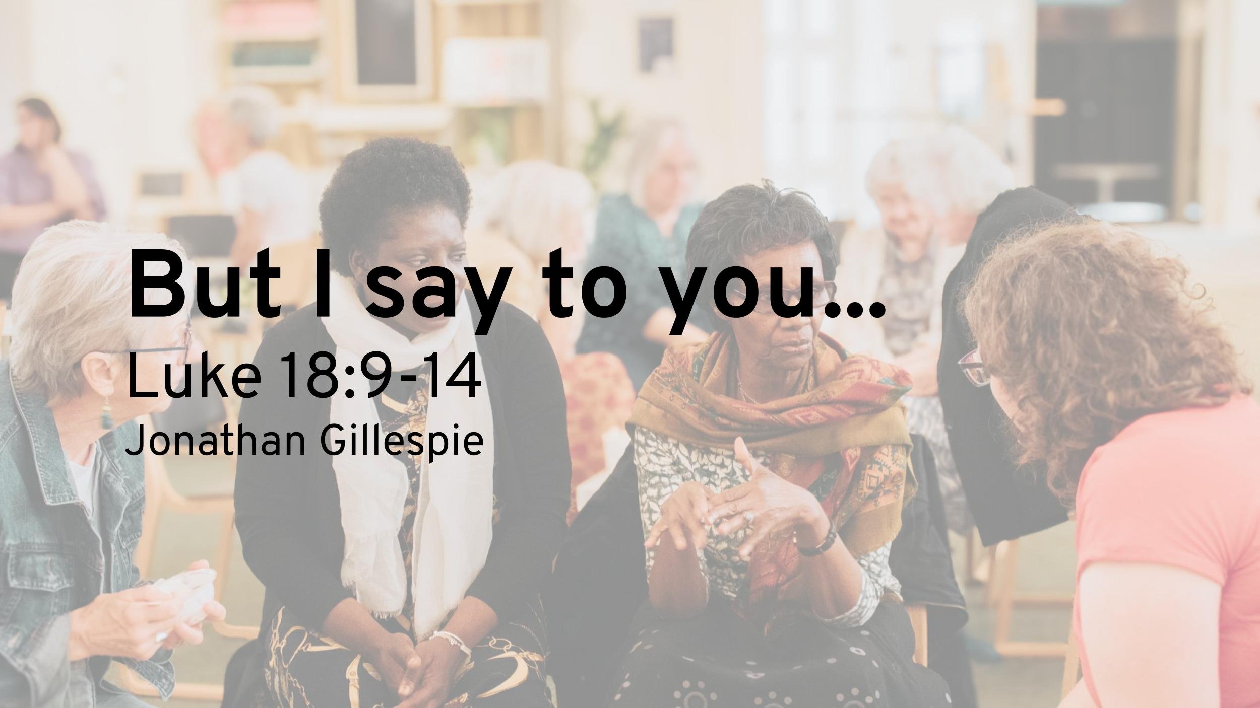 But I say to you.mp3 (Luke 18:9–14) episode artwork
