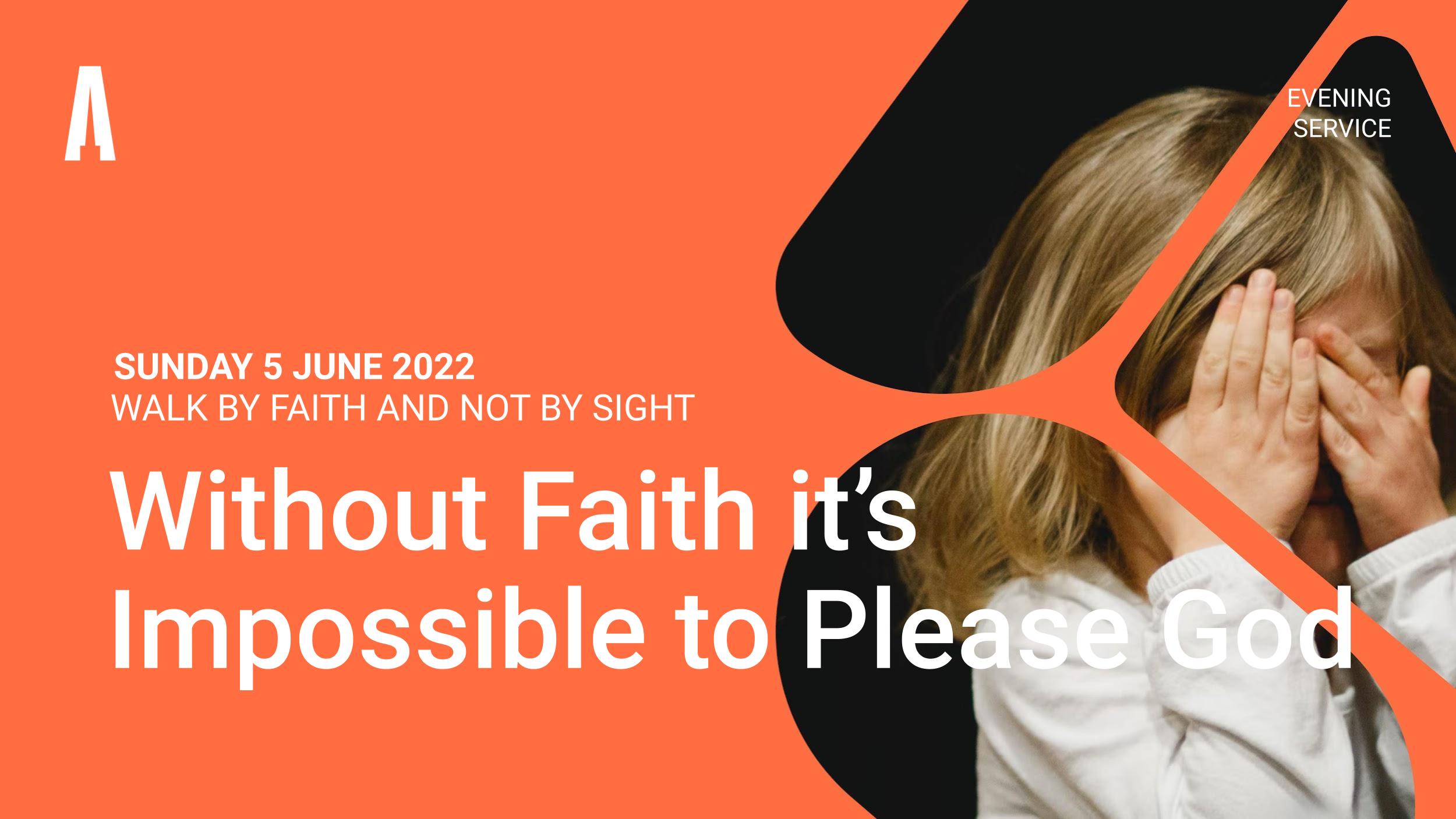 Without Faith it's Impossible to Please God