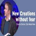 New Creations Without Fear