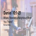 When I Needed a Neighbour Were You There?