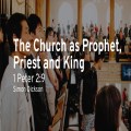 The Church as Prophet, Priest and King