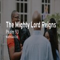 The Mighty Lord Reigns