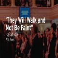 'They Will Walk and Not Be Faint'