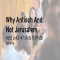 Why Antioch and Not Jerusalem