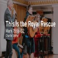 This Is the Royal Rescue